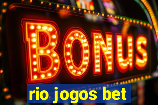 rio jogos bet